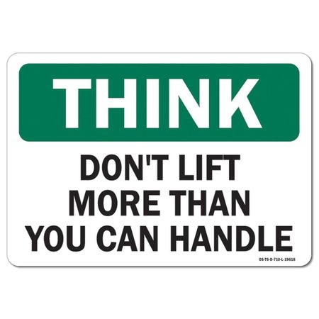 SIGNMISSION OSHA Think Sign, Don't Lift More Than You Can Handle, 10in X 7in Aluminum, 7" W, 10" L, Landscape OS-TS-A-710-L-19618